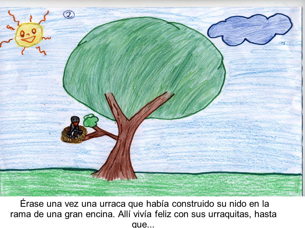 Érase una vez una urraca que había construido su nido en la rama de una gran encina.