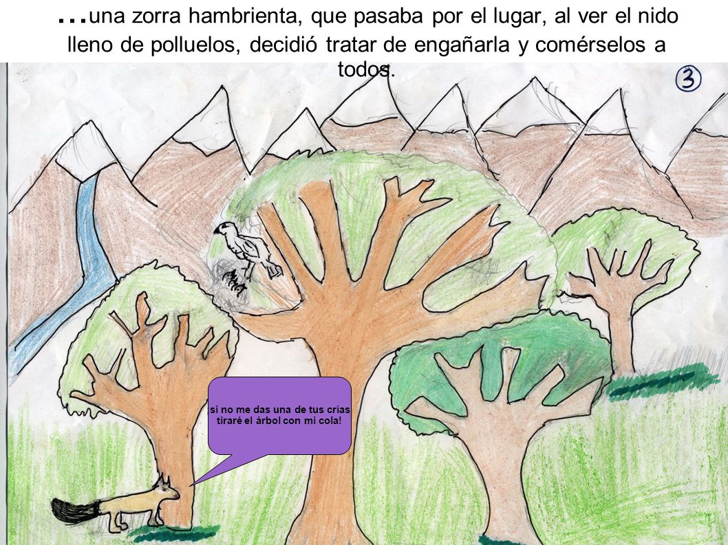 ¡si no me das una de tus crías tiraré el árbol con mi cola!