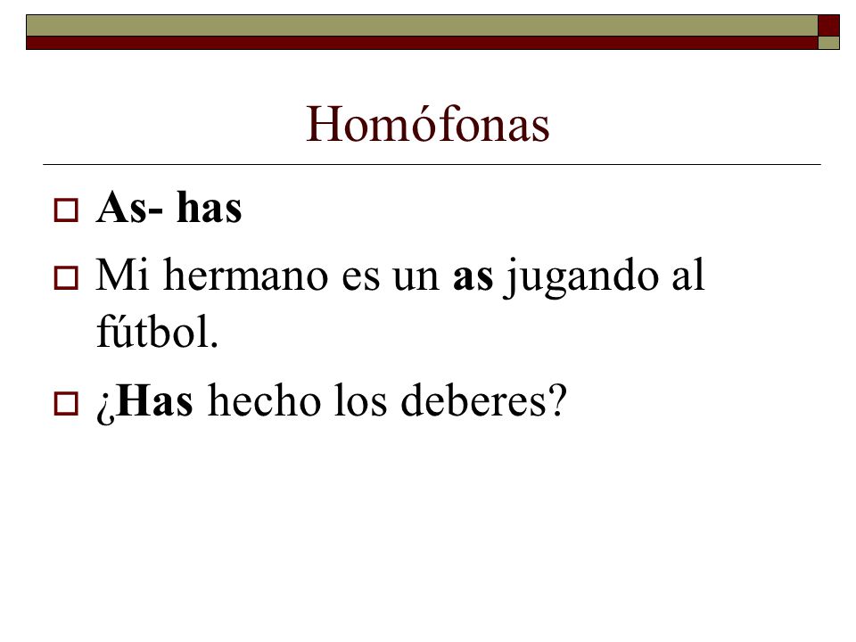 Homófonas As- has Mi hermano es un as jugando al fútbol.