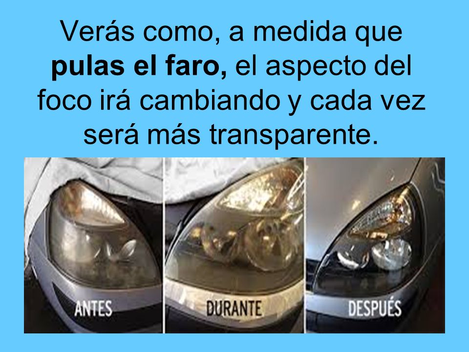 Verás como, a medida que pulas el faro, el aspecto del foco irá cambiando y cada vez será más transparente.