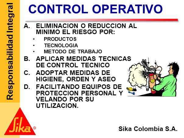 CONTROL OPERATIVO ELIMINACION O REDUCCION AL MINIMO EL RIESGO POR: