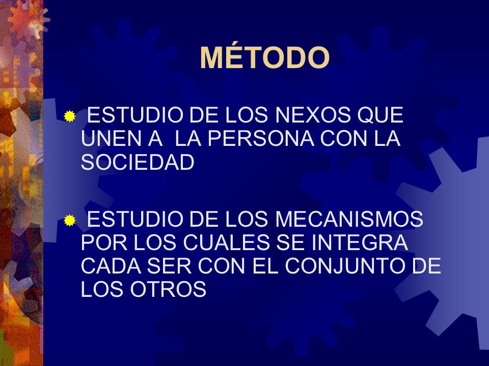 MÉTODO ESTUDIO DE LOS NEXOS QUE UNEN A LA PERSONA CON LA SOCIEDAD