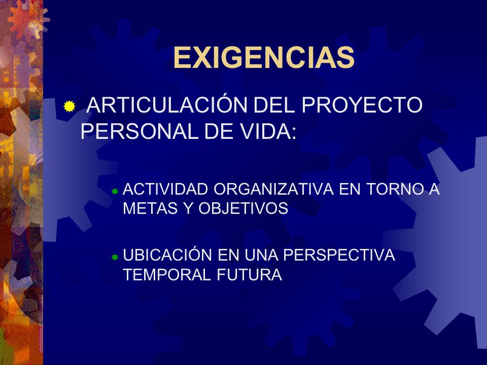 EXIGENCIAS ARTICULACIÓN DEL PROYECTO PERSONAL DE VIDA: