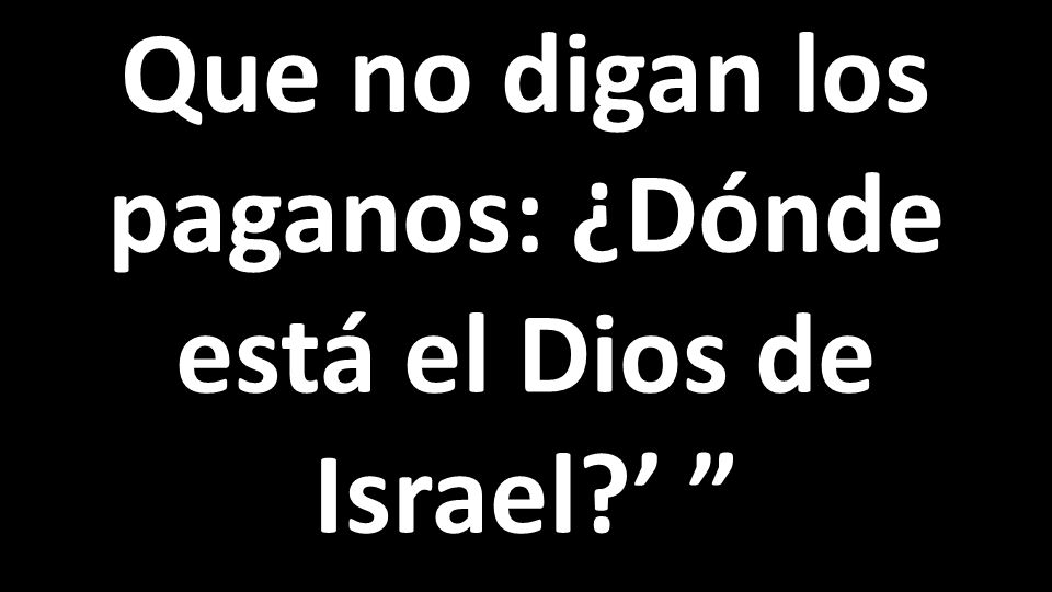Que no digan los paganos: ¿Dónde está el Dios de Israel ’