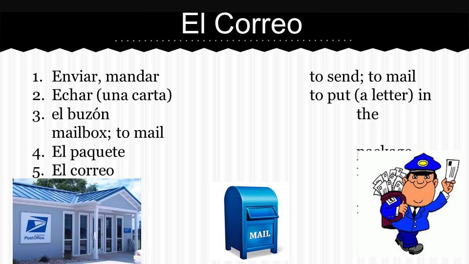 El Correo Enviar, mandar to send; to mail