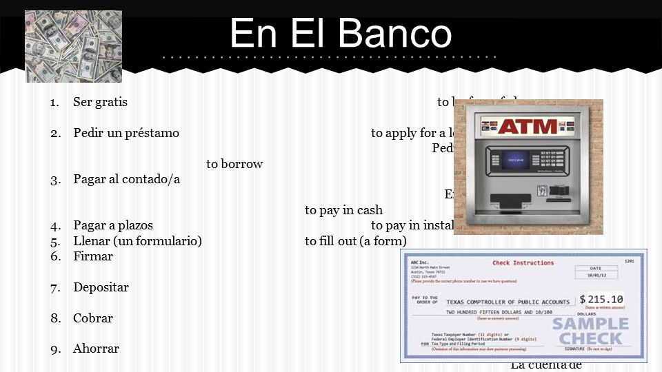 En El Banco Ser gratis to be free of charge
