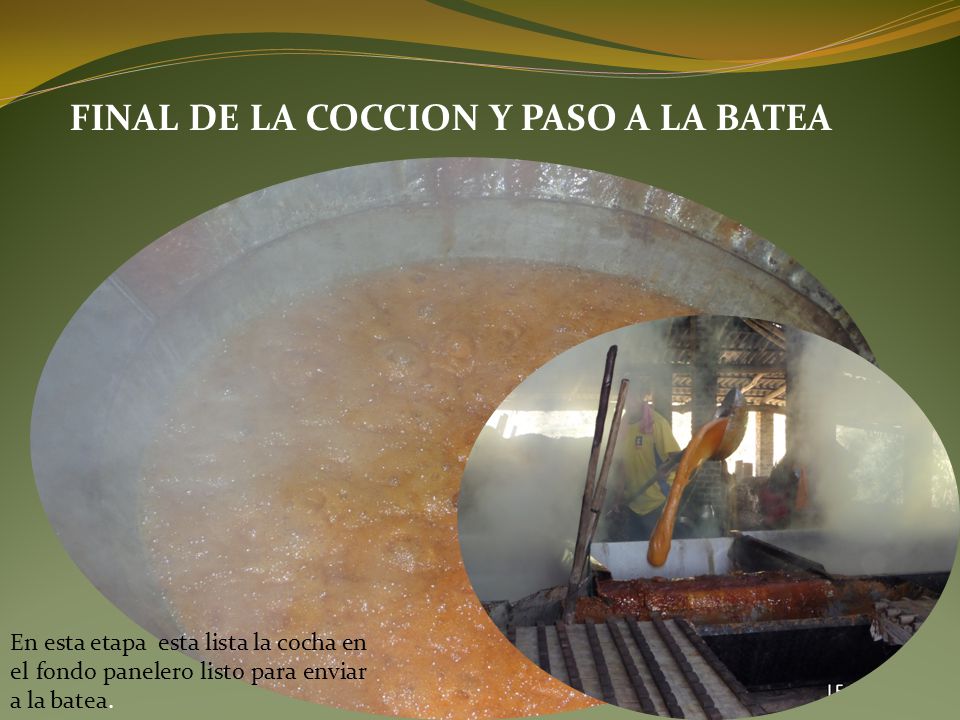 FINAL DE LA COCCION Y PASO A LA BATEA