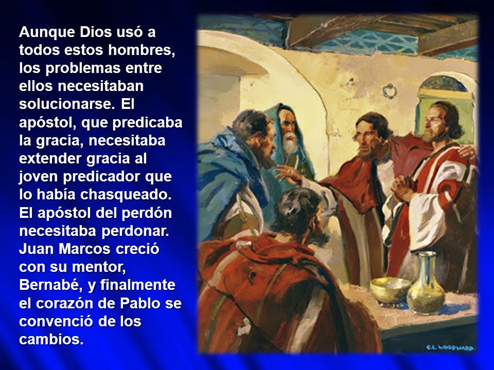 Aunque Dios usó a todos estos hombres, los problemas entre ellos necesitaban solucionarse.