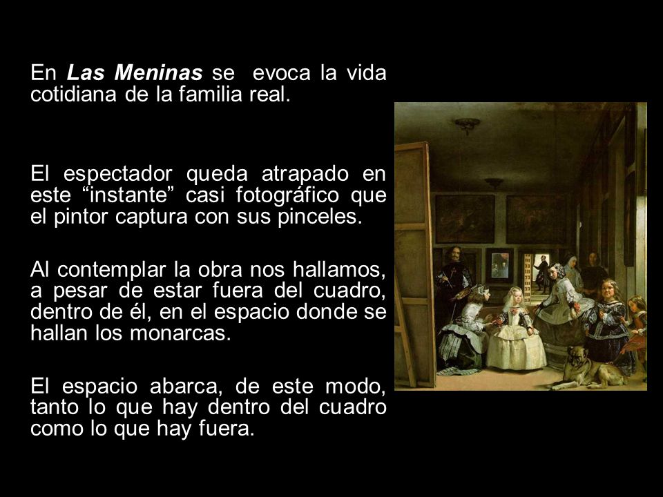 En Las Meninas se evoca la vida cotidiana de la familia real.