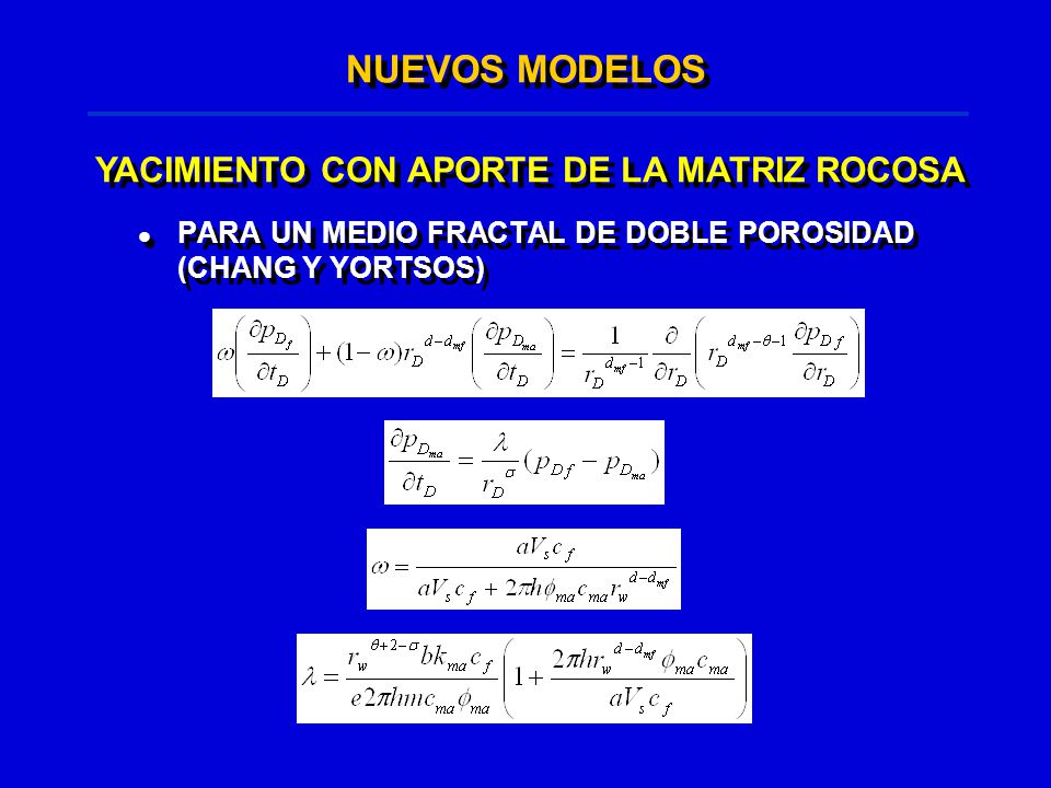 PARA UN MEDIO FRACTAL DE DOBLE POROSIDAD (CHANG Y YORTSOS)