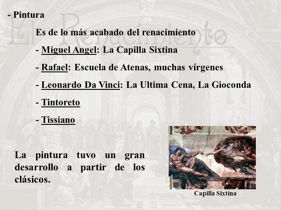 La pintura tuvo un gran desarrollo a partir de los clásicos.
