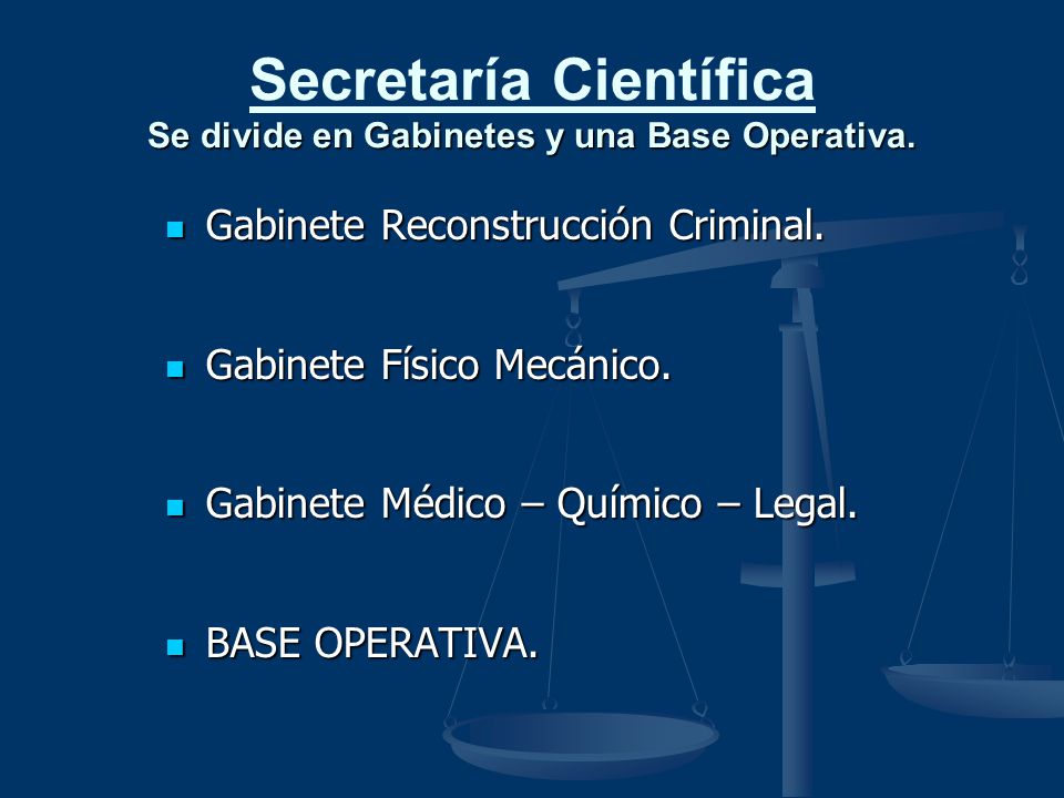 Secretaría Científica Se divide en Gabinetes y una Base Operativa.