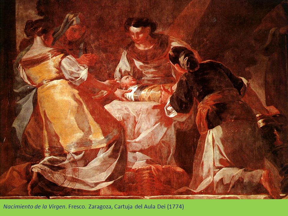 Nacimiento de la Virgen. Fresco. Zaragoza, Cartuja del Aula Dei (1774)