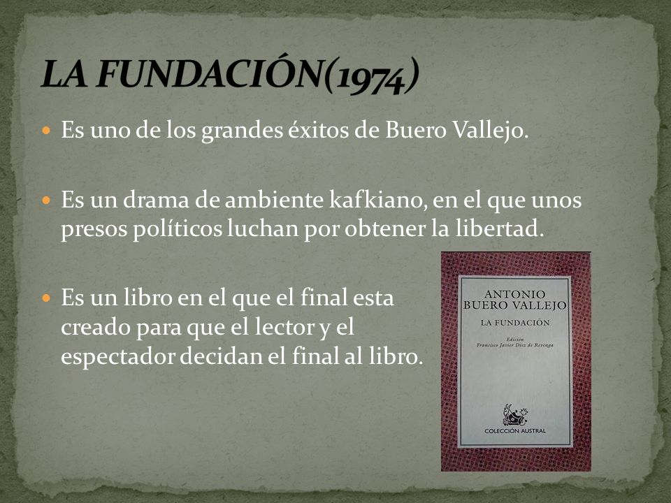 LA FUNDACIÓN(1974) Es uno de los grandes éxitos de Buero Vallejo.