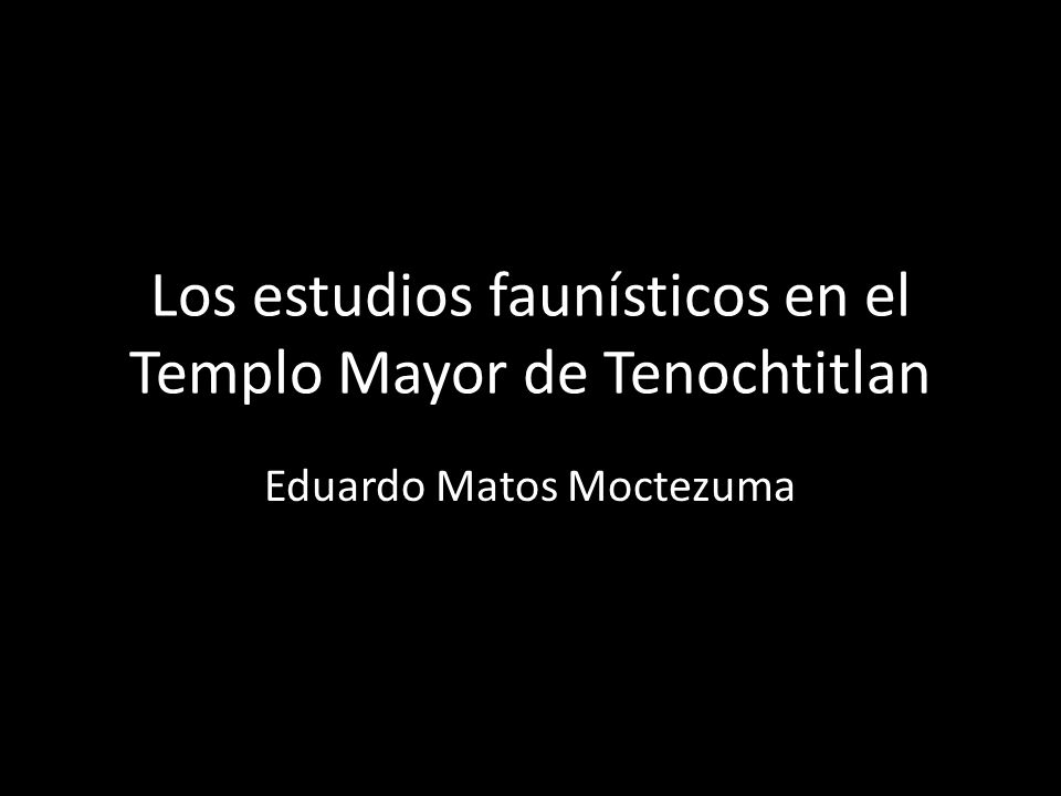 Los estudios faunísticos en el Templo Mayor de Tenochtitlan