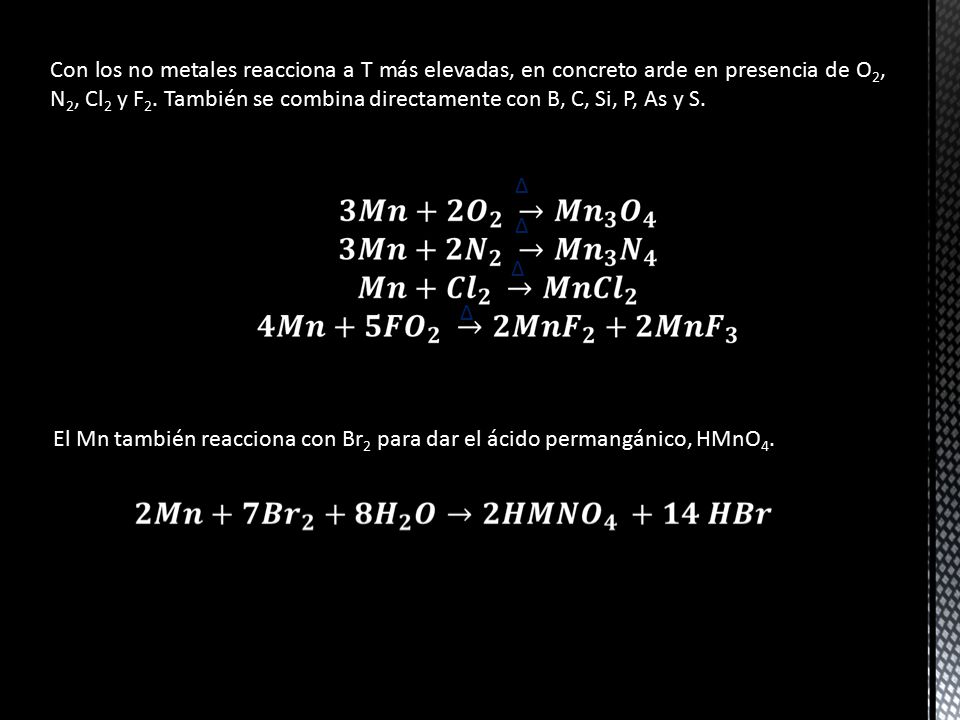 Con los no metales reacciona a T más elevadas, en concreto arde en presencia de O2, N2, Cl2 y F2. También se combina directamente con B, C, Si, P, As y S.