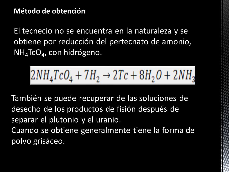 Cuando se obtiene generalmente tiene la forma de polvo grisáceo.