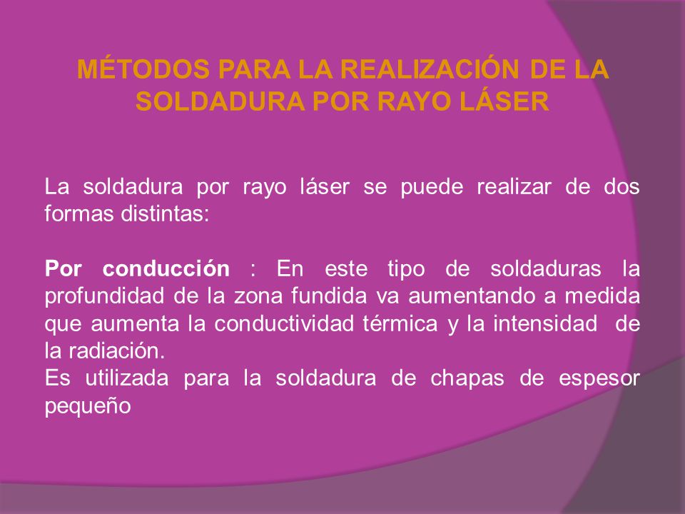 MÉTODOS PARA LA REALIZACIÓN DE LA SOLDADURA POR RAYO LÁSER