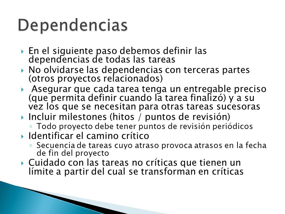 Dependencias En el siguiente paso debemos definir las dependencias de todas las tareas.