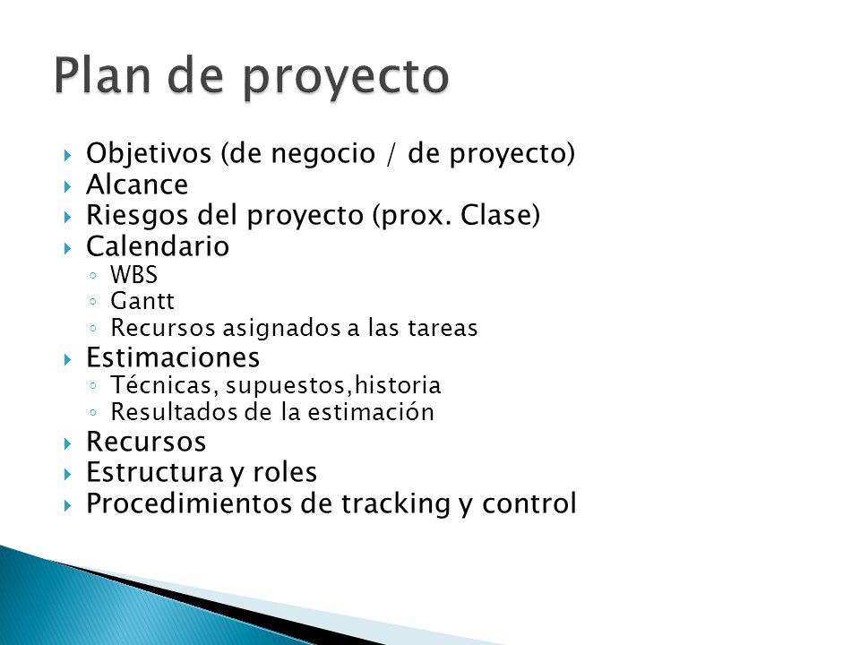 Plan de proyecto Objetivos (de negocio / de proyecto) Alcance