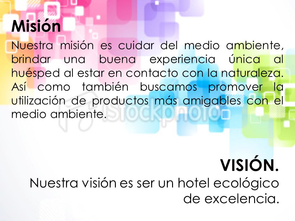 Visión. Nuestra visión es ser un hotel ecológico de excelencia.
