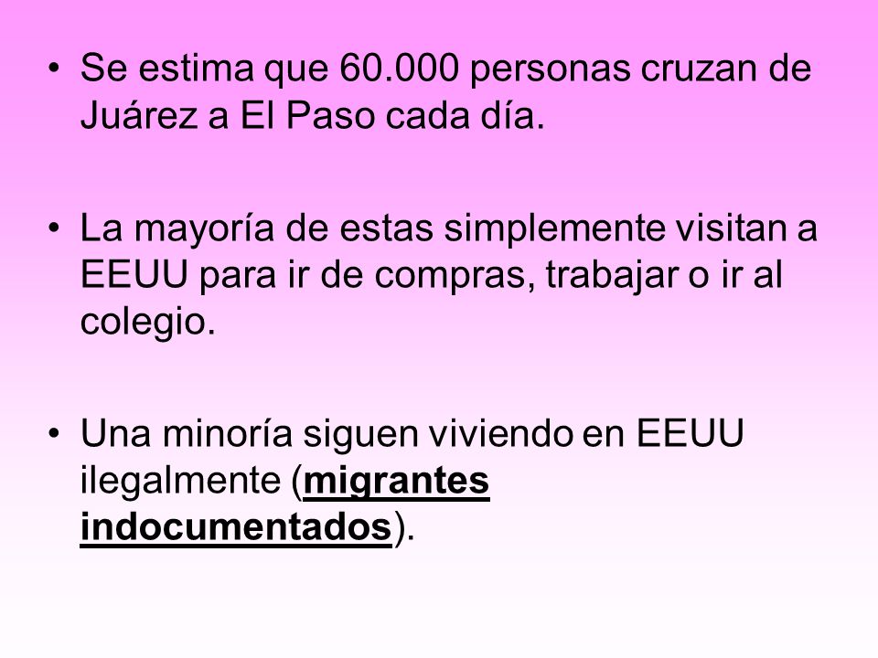 Se estima que personas cruzan de Juárez a El Paso cada día.