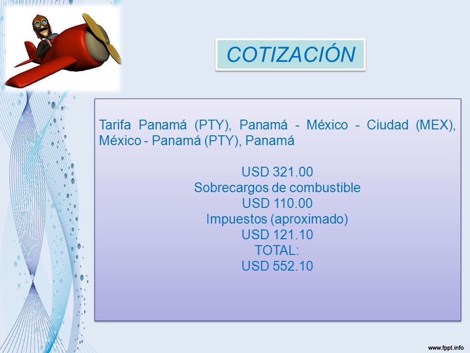 COTIZACIÓN Tarifa Panamá (PTY), Panamá - México - Ciudad (MEX), México - Panamá (PTY), Panamá. USD