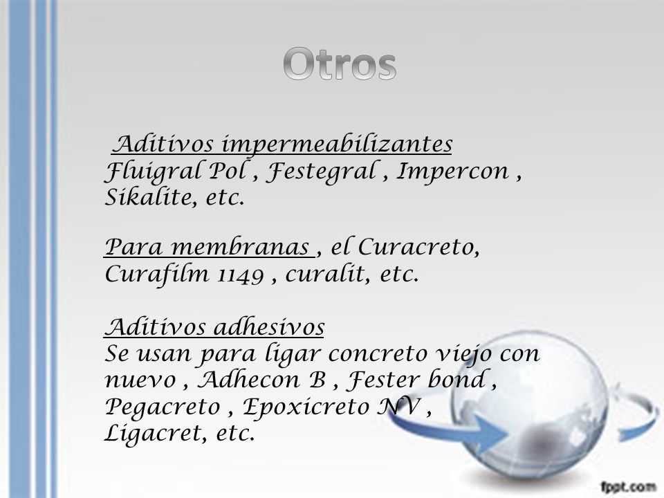 Otros Aditivos impermeabilizantes Fluigral Pol , Festegral , Impercon , Sikalite, etc.