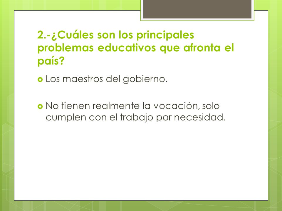2.-¿Cuáles son los principales problemas educativos que afronta el país