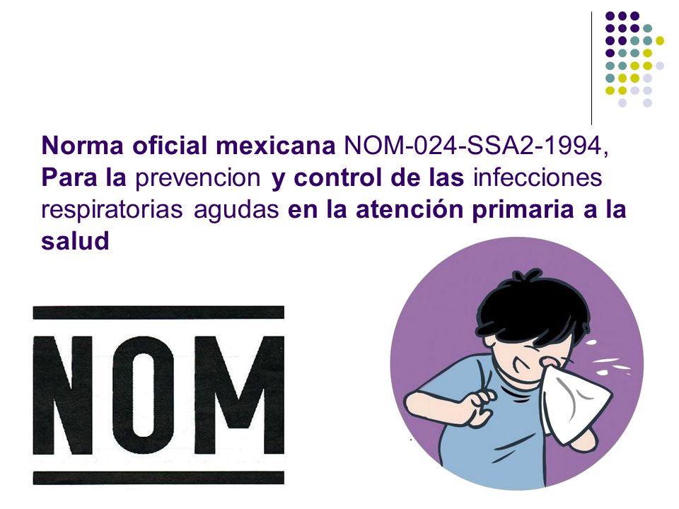 Norma oficial mexicana NOM-024-SSA2-1994, Para la prevencion y control de las infecciones respiratorias agudas en la atención primaria a la salud