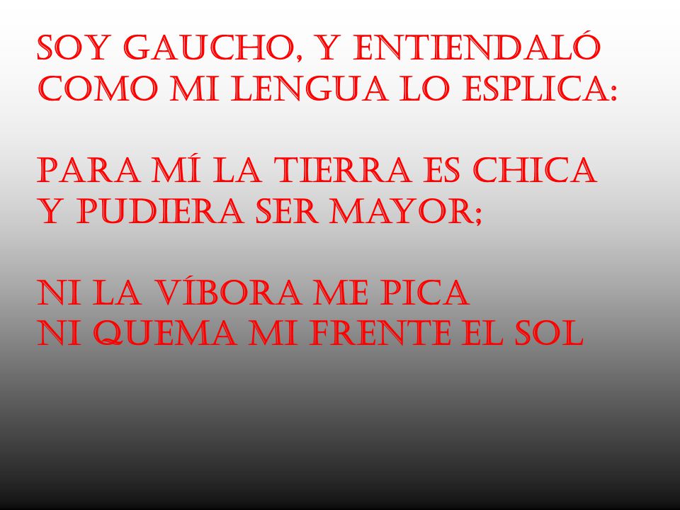 Soy gaucho, y entiendaló Como mi lengua lo esplica: