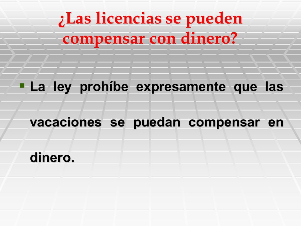 ¿Las licencias se pueden compensar con dinero