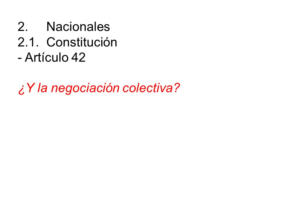 2. Nacionales 2.1. Constitución - Artículo 42 ¿Y la negociación colectiva