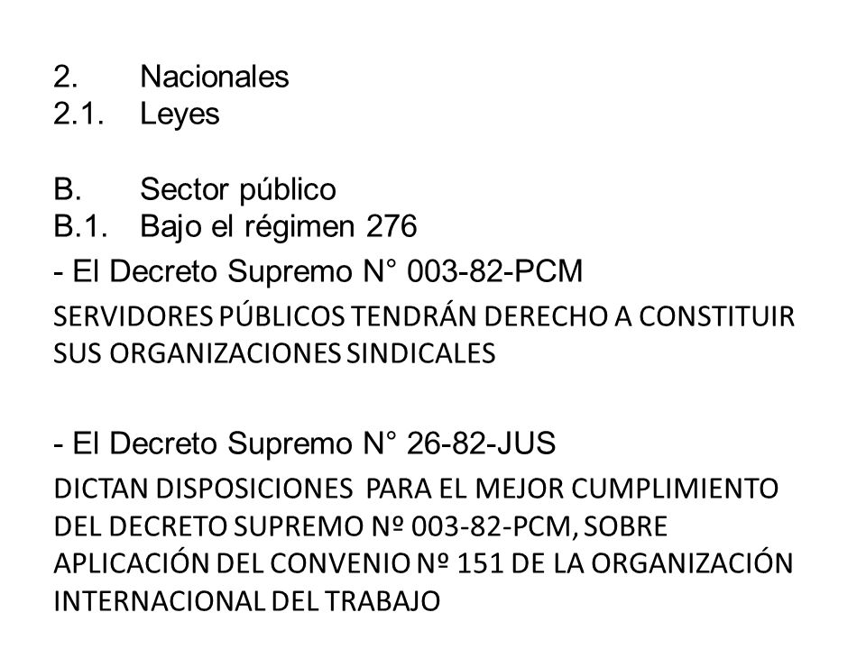 2. Nacionales 2.1. Leyes. B. Sector público. B.1. Bajo el régimen El Decreto Supremo N° PCM.