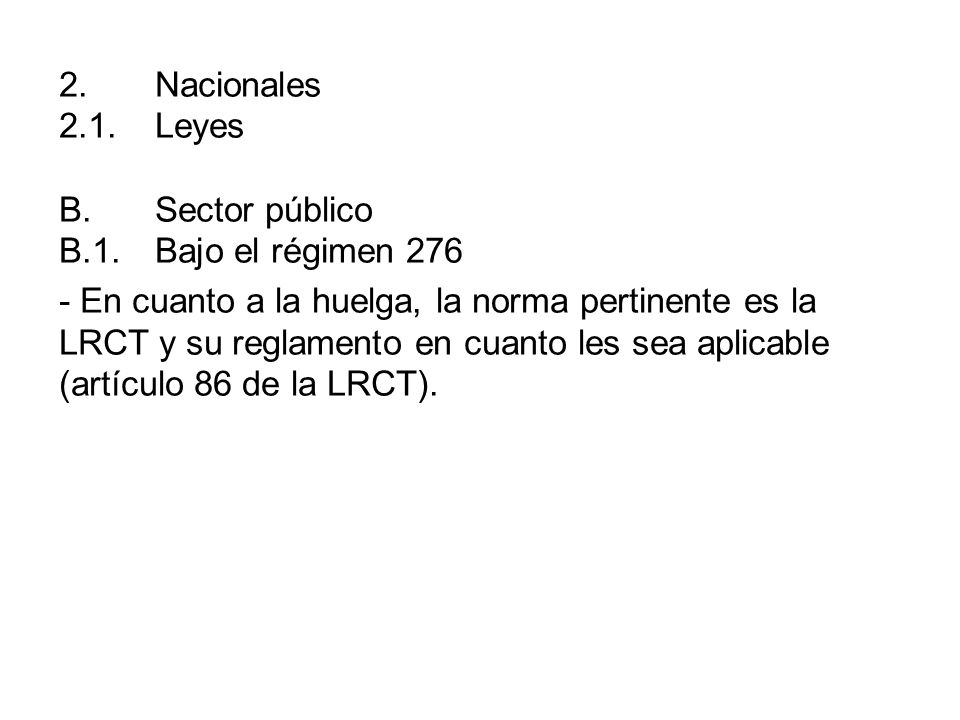 2. Nacionales 2.1. Leyes. B. Sector público. B.1. Bajo el régimen 276.