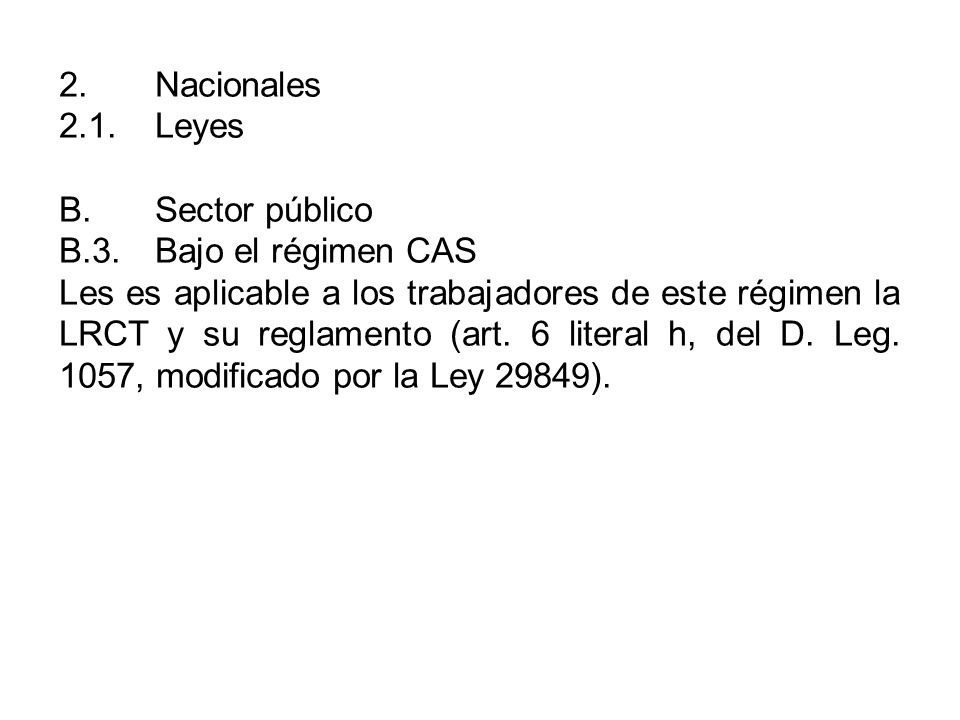 2. Nacionales 2.1. Leyes. B. Sector público. B.3. Bajo el régimen CAS.