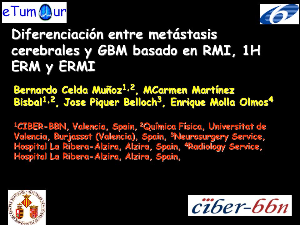Diferenciación entre metástasis cerebrales y GBM basado en RMI, 1H ERM y ERMI