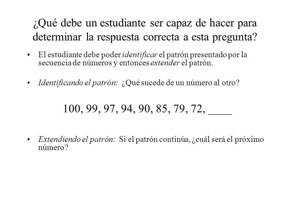 ¿Qué debe un estudiante ser capaz de hacer para determinar la respuesta correcta a esta pregunta