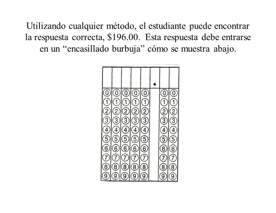 Utilizando cualquier método, el estudiante puede encontrar la respuesta correcta, $