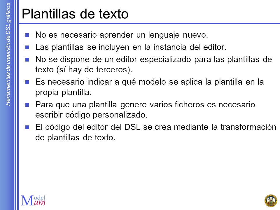 Plantillas de texto No es necesario aprender un lenguaje nuevo.