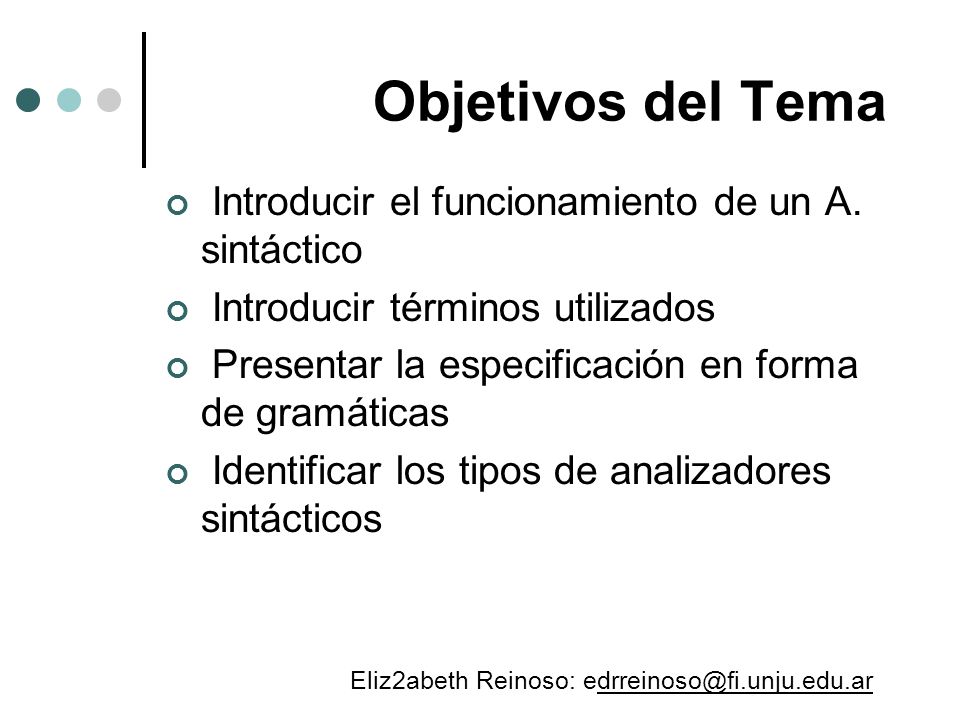 Objetivos del Tema Introducir el funcionamiento de un A. sintáctico