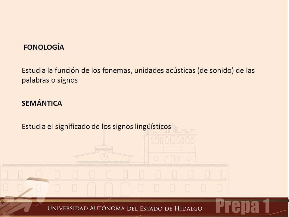 FONOLOGÍA Estudia la función de los fonemas, unidades acústicas (de sonido) de las palabras o signos.