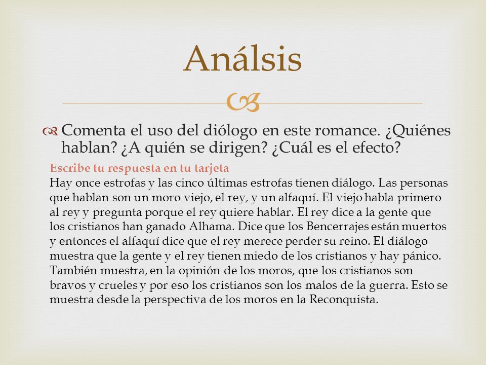 Análsis Comenta el uso del diólogo en este romance. ¿Quiénes hablan ¿A quién se dirigen ¿Cuál es el efecto