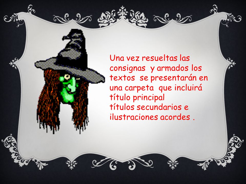 Una vez resueltas las consignas y armados los textos se presentarán en una carpeta que incluirá título principal