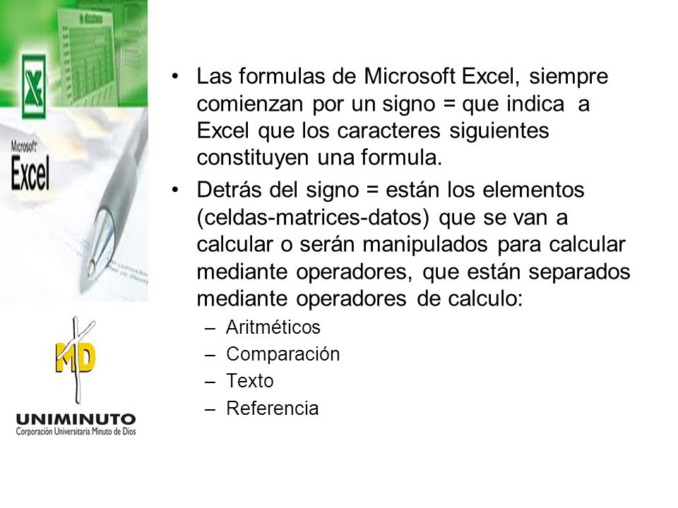 Las formulas de Microsoft Excel, siempre comienzan por un signo = que indica a Excel que los caracteres siguientes constituyen una formula.