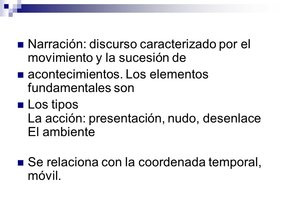 Narración: discurso caracterizado por el movimiento y la sucesión de