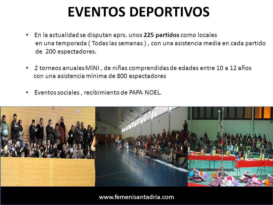 EVENTOS DEPORTIVOS En la actualidad se disputan aprx. unos 225 partidos como locales.