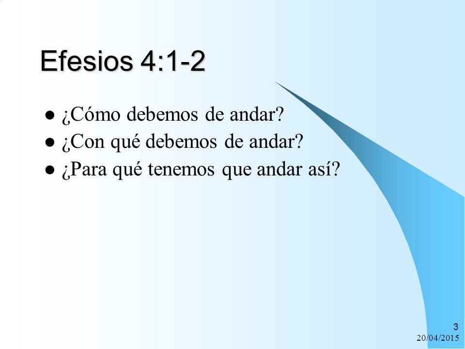 Efesios 4:1-2 ¿Cómo debemos de andar ¿Con qué debemos de andar