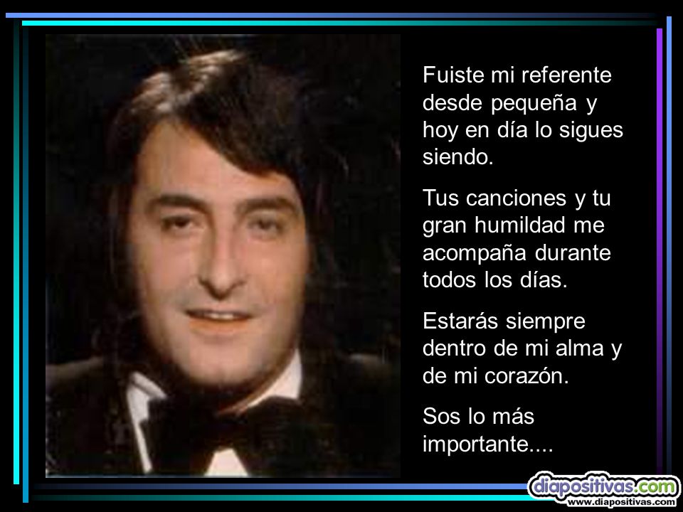Fuiste mi referente desde pequeña y hoy en día lo sigues siendo.