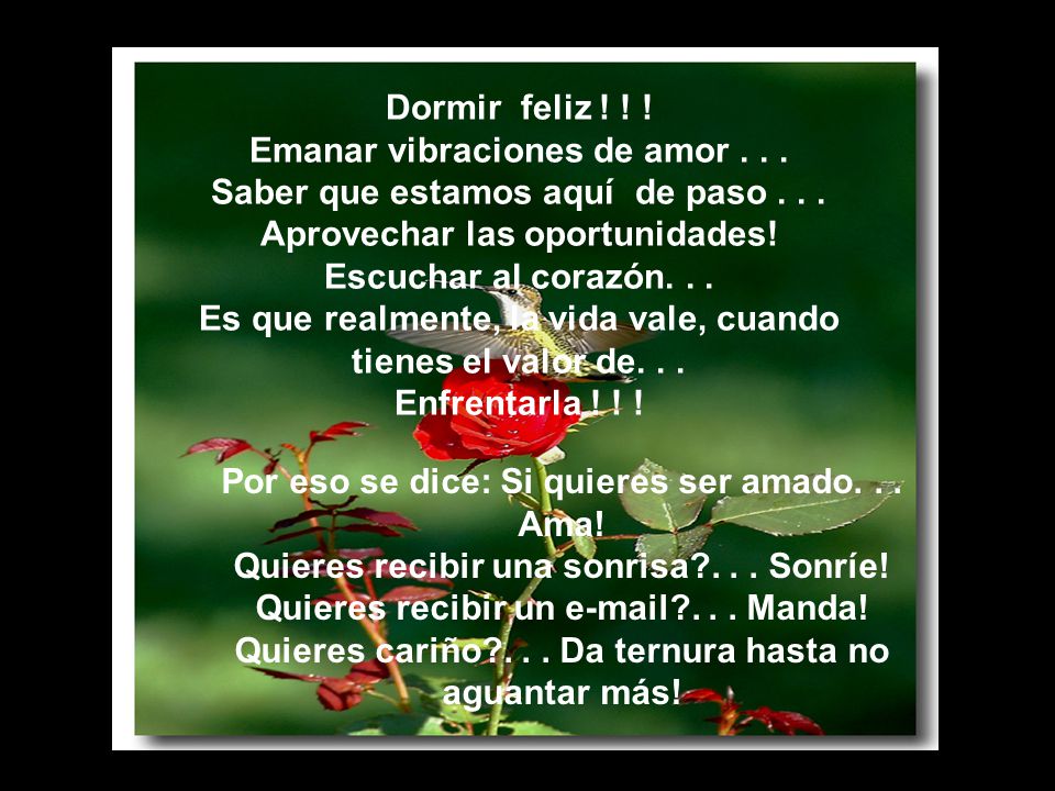 Emanar vibraciones de amor Saber que estamos aquí de paso
